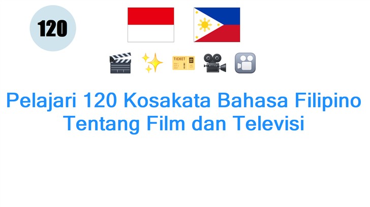Pelajari 120 Kosakata Bahasa Filipino Tentang Film dan Televisi